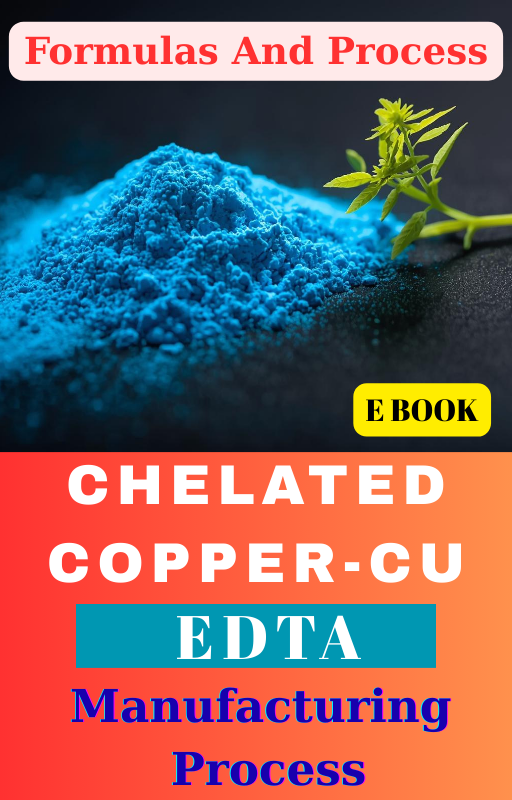 CHELATED COPPER (CU) EDTA FORMULATIONS AND PRODUCTION PROCESS