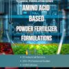AMINO ACID BASED POWDER FERTILIZER FORMULATIONS AND PRODUCTION PROCESS