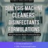 DIALYSIS MACHINE CLEANER AND DISINFECTANT FORMULATIONS AND PRODUCTION PROCESS
