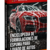 ENCICLOPEDIA DE FORMULACIONES DE ESPUMA PARA LAVADO DE AUTOS
