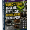 HUMIC + FULVIC ORGANIC FERTILIZER FORMULATIONS ENCYCLOPEDIA