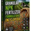 GRANULAR NPK FERTILIZER FORMULATIONS ENCYCLOPEDIA