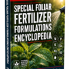SPECIAL FOLIAR FERTILIZER FORMULATIONS ENCYCLOPEDIA