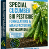 SPECIAL CUCUMBER BIO PESTICIDE FORMULATIONS & MANUFACTURING ENCYCLOPEDIA