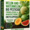MELON AND WATERMELON BIO PESTICIDE FORMULATIONS & MANUFACTURING ENCYCLOPEDIA