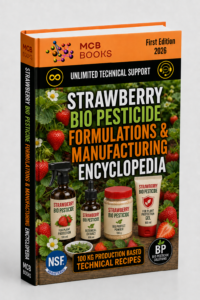 STRAWBERRY BIO PESTICIDE FORMULATIONS & MANUFACTURING ENCYCLOPEDIA