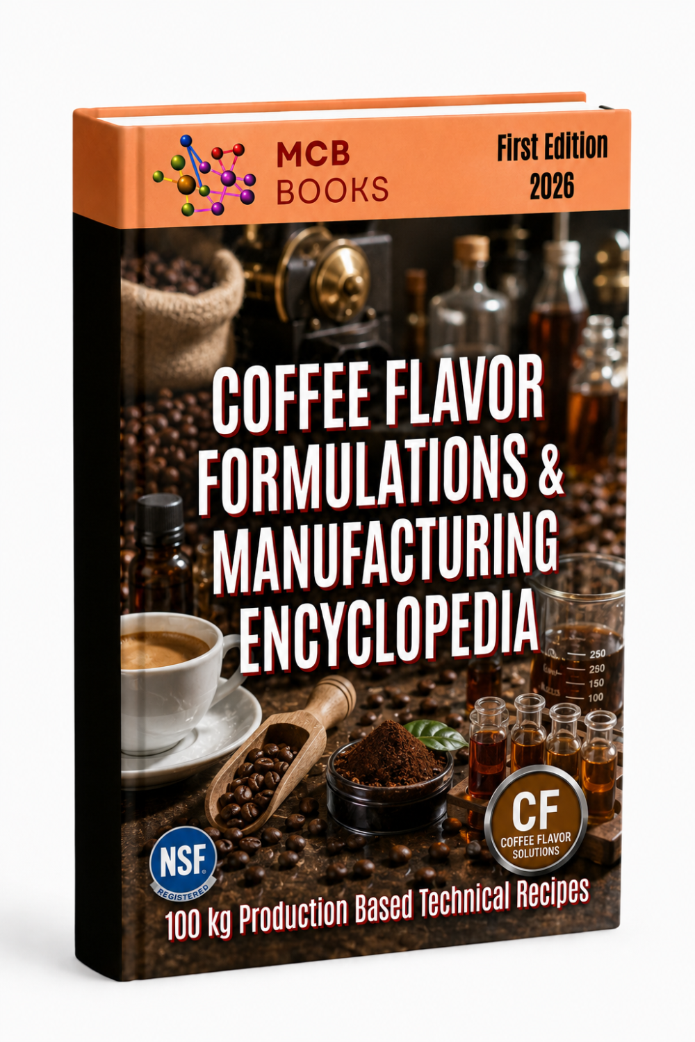 COFFEE FLAVOR FORMULATIONS & MANUFACTURING ENCYCLOPEDIA