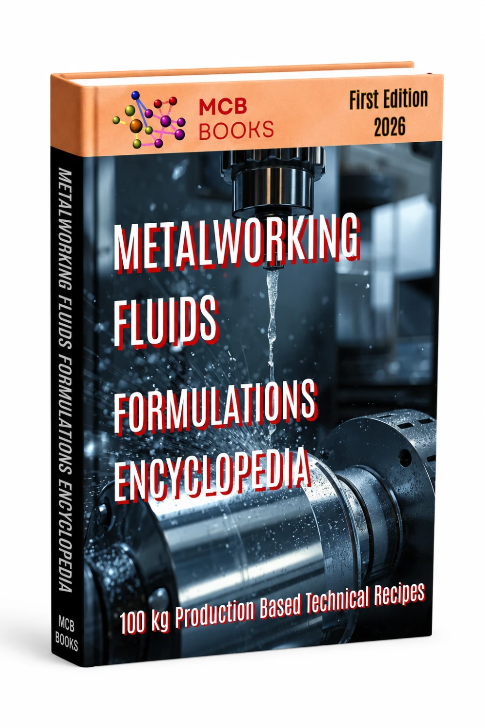 METALWORKING FLUIDS FORMULATIONS ENCYCLOPEDIA