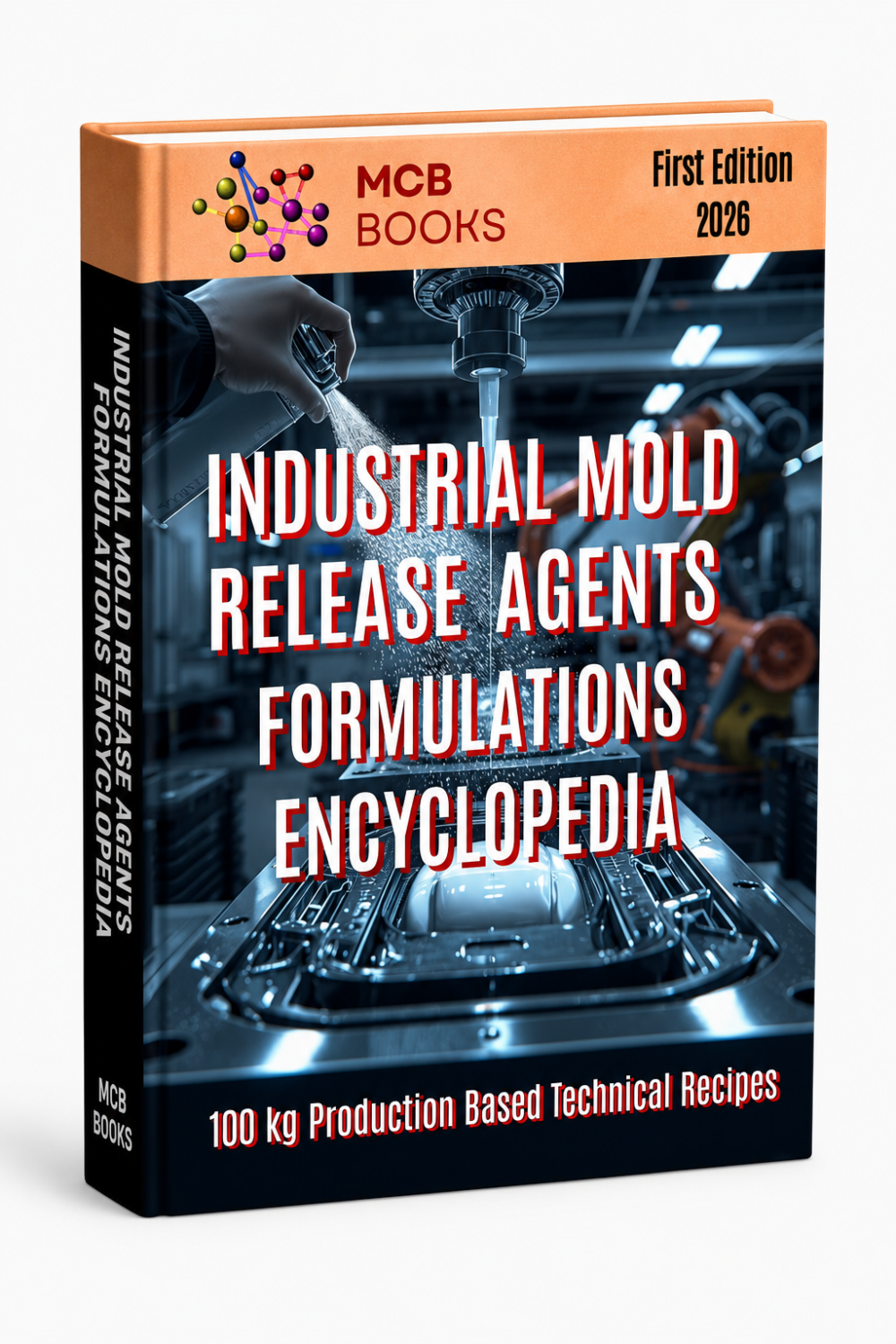 INDUSTRIAL MOLD RELEASE AGENTS FORMULATIONS ENCYCLOPEDIA