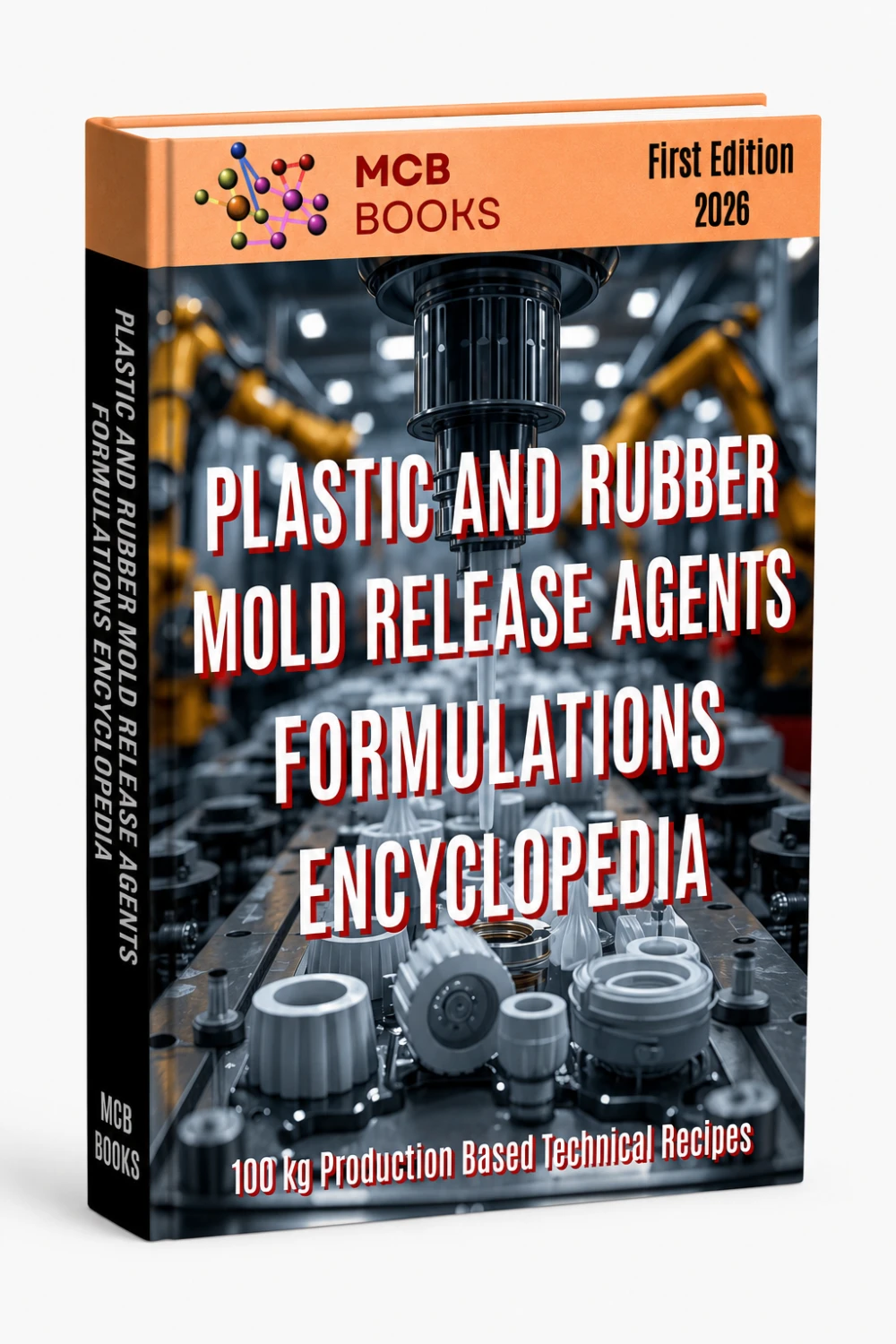 PLASTIC AND RUBBER MOLD RELEASE AGENTS FORMULATIONS ENCYCLOPEDIA