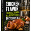 CHICKEN FLAVOR FORMULATIONS & MANUFACTURING ENCYCLOPEDIA