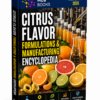 CITRUS FLAVOR FORMULATIONS & MANUFACTURING ENCYCLOPEDIA