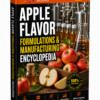 APPLE FLAVOR FORMULATIONS & MANUFACTURING ENCYCLOPEDIA