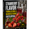 STRAWBERRY FLAVOR FORMULATIONS & MANUFACTURING ENCYCLOPEDIA