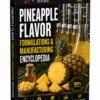 PINEAPPLE FLAVOR FORMULATIONS & MANUFACTURING ENCYCLOPEDIA