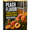 PEACH FLAVOR FORMULATIONS & MANUFACTURING ENCYCLOPEDIA