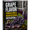 GRAPE FLAVOR FORMULATIONS & MANUFACTURING ENCYCLOPEDIA