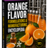 ORANGE FLAVOR FORMULATIONS & MANUFACTURING ENCYCLOPEDIA