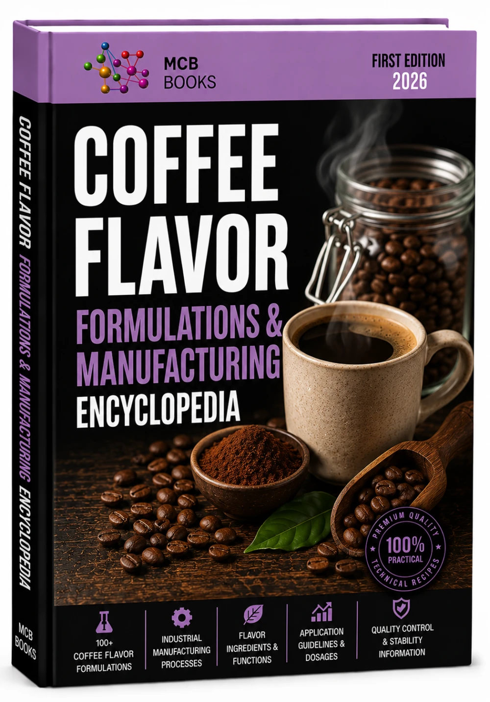 COFFEE FLAVOR FORMULATIONS & MANUFACTURING ENCYCLOPEDIA
