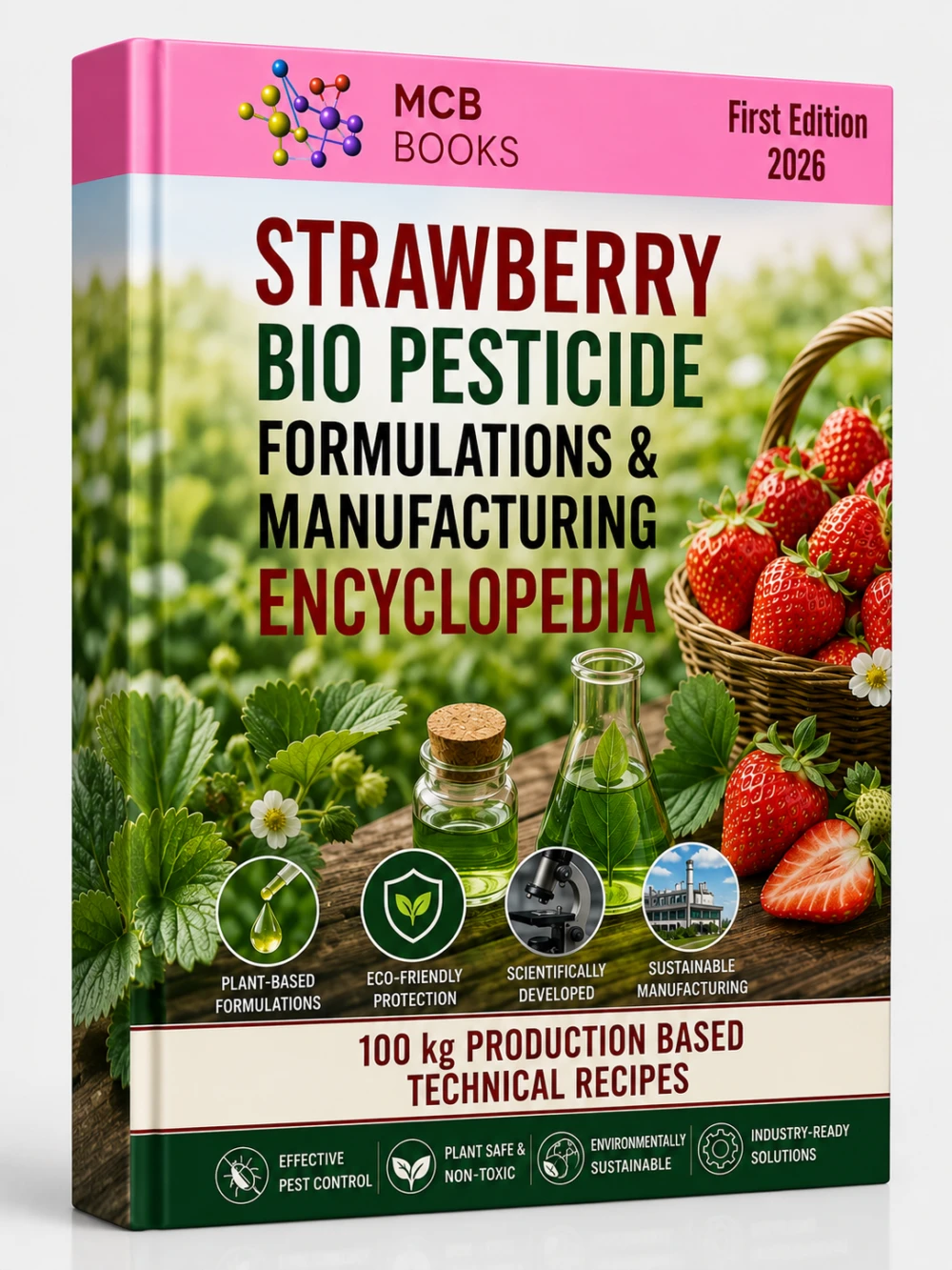 STRAWBERRY BIO PESTICIDE FORMULATIONS & MANUFACTURING ENCYCLOPEDIA