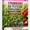 STRAWBERRY BIO PESTICIDE FORMULATIONS & MANUFACTURING ENCYCLOPEDIA