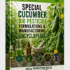 SPECIAL CUCUMBER BIO PESTICIDE FORMULATIONS & MANUFACTURING ENCYCLOPEDIA