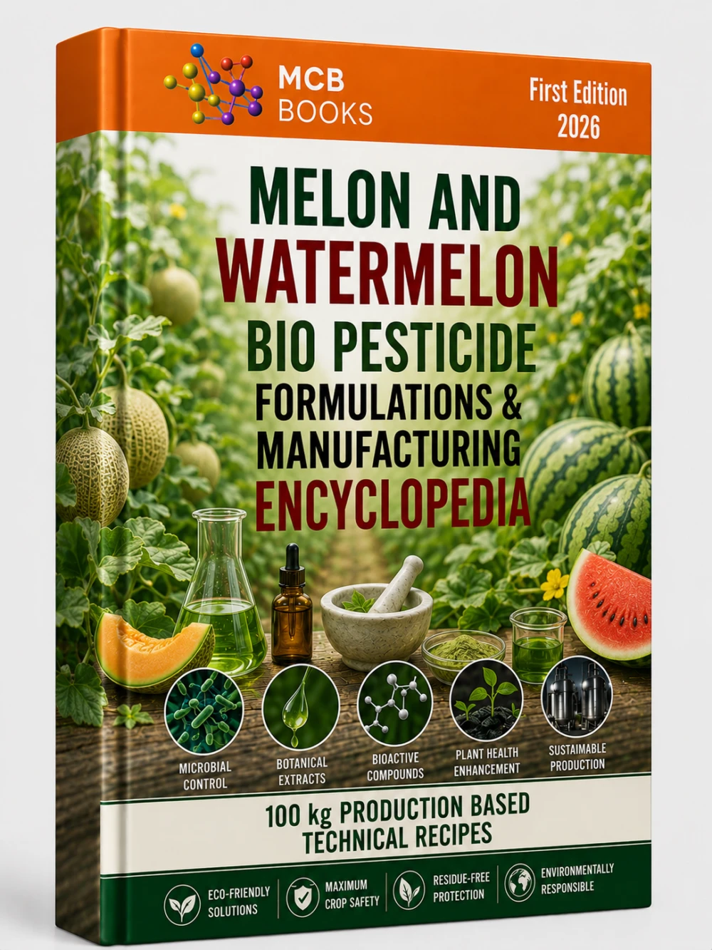 MELON AND WATERMELON BIO PESTICIDE FORMULATIONS & MANUFACTURING ENCYCLOPEDIA