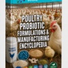 POULTRY PROBIOTIC FORMULATIONS & MANUFACTURING ENCYCLOPEDIA