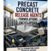 PRECAST CONCRETE RELEASE AGENTS FORMULATIONS ENCYCLOPEDIA