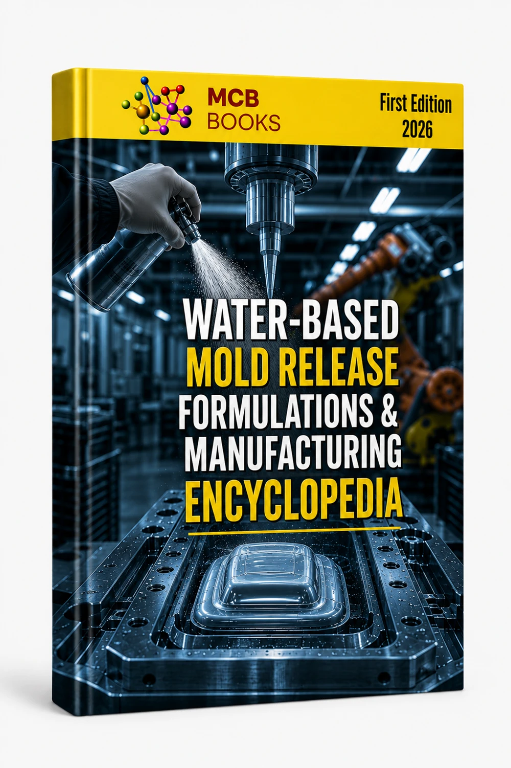 WATER – BASED MOLD RELEASE AGENTS FORMULATIONS & MANUFACTURING ENCYCLOPEDIA
