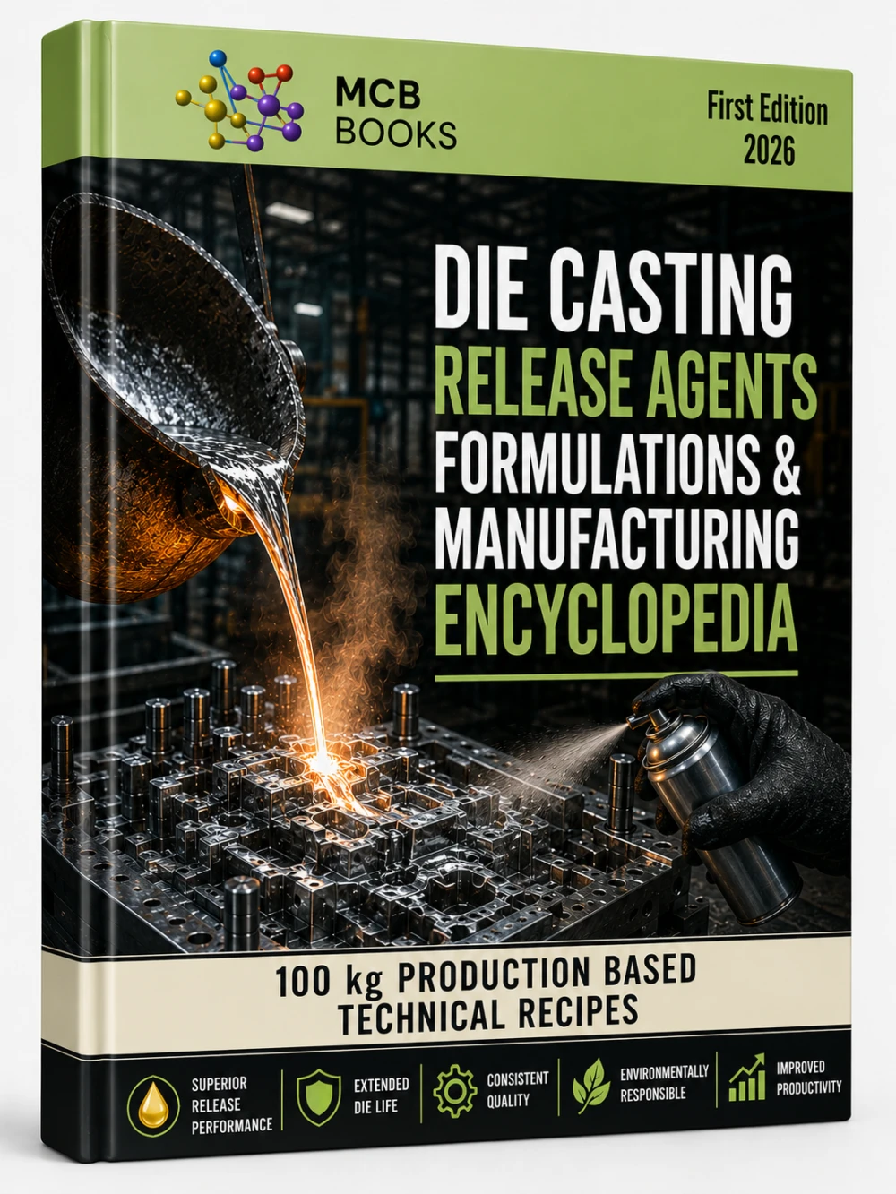 DIE CASTING RELEASE AGENTS FORMULATIONS & MANUFACTURING ENCYCLOPEDIA