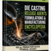 DIE CASTING RELEASE AGENTS FORMULATIONS & MANUFACTURING ENCYCLOPEDIA