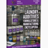 LAUNDRY ADDITIVES FORMULATIONS & MANUFACTURING ENCYCLOPEDIA