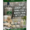 BABY LAUNDRY CARE FORMULATIONS&MANUFACTURING ENCYCLOPEDIA