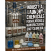 INDUSTRIAL LAUNDRY CHEMICALS FORMULATIONS & MANUFACTURING ENCYCLOPEDIA