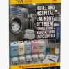 HOTEL AND HOSPITAL LAUNDRY DETERGENT FORMULATIONS & MANUFACTURING ENCYCLOPEDIA