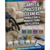 CARPET & UPHOLSTERY CLEANERS FORMULATIONS & MANUFACTURING ENCYCLOPEDIA