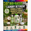 BIO BASED LAUNDRY DETERGENT FORMULATIONS&MANUFACTURING ENCYCLOPEDIA
