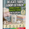 DELICATE FABRIC LAUNDRY DETERGENT FORMULATIONS&MANUFACTURING ENCYCLOPEDIA