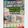 DELICATE FABRIC LAUNDRY DETERGENT FORMULATIONS&MANUFACTURING ENCYCLOPEDIA