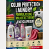 COLOR PROTECTION LAUNDRY FORMULATIONS & MANUFACTURING ENCYCLOPEDIA