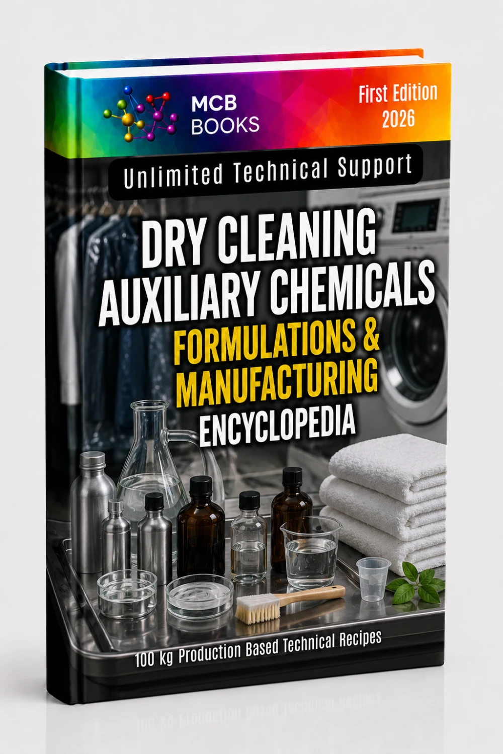 DRY CLEANING AUXILIARY CHEMICALS FORMULATIONS&MANUFACTURING ENCYCLOPEDIA