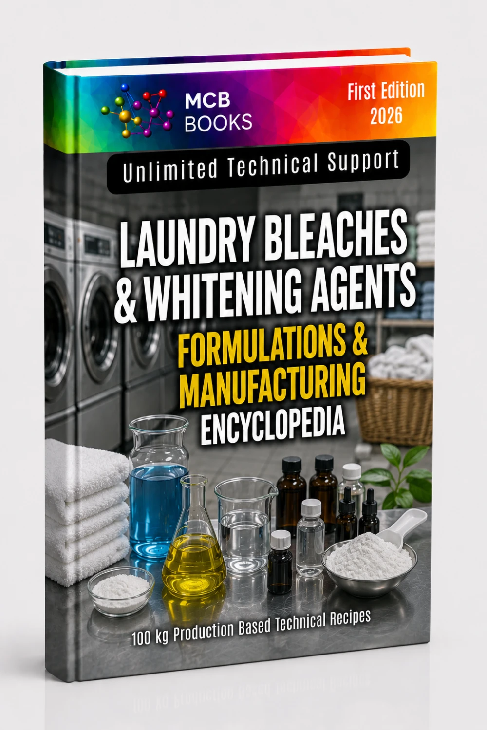 LAUNDRY BLEACHES & WHITENING AGENTS FORMULATIONS & MANUFACTURING ENCYCLOPEDIA