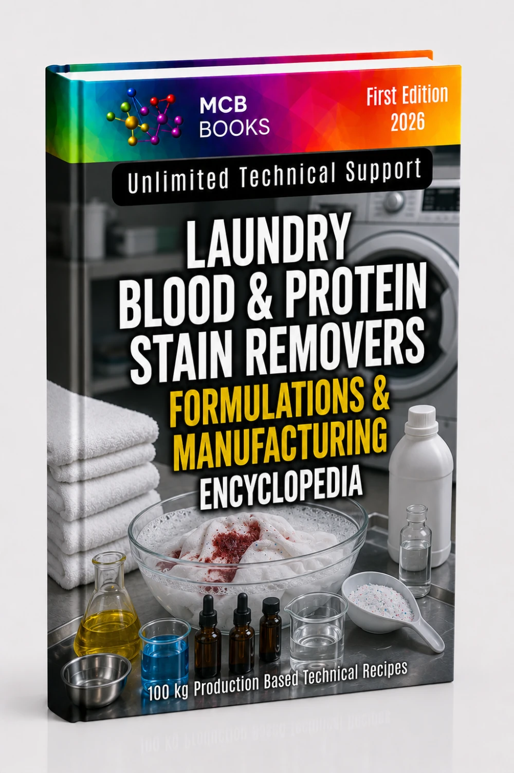 LAUNDRY BLOOD & PROTEIN STAIN REMOVERS FORMULATIONS & MANUFACTURING ENCYCLOPEDIA