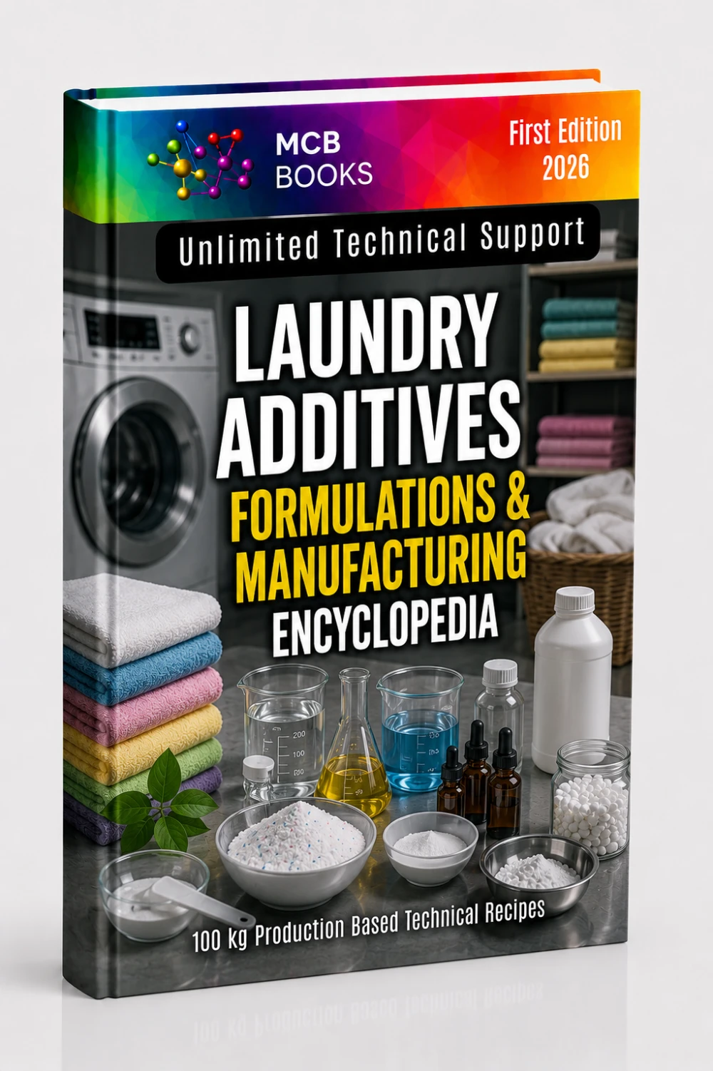 LAUNDRY ADDITIVES FORMULATIONS & MANUFACTURING ENCYCLOPEDIA