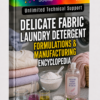 DELICATE FABRIC LAUNDRY DETERGENT FORMULATIONS&MANUFACTURING ENCYCLOPEDIA