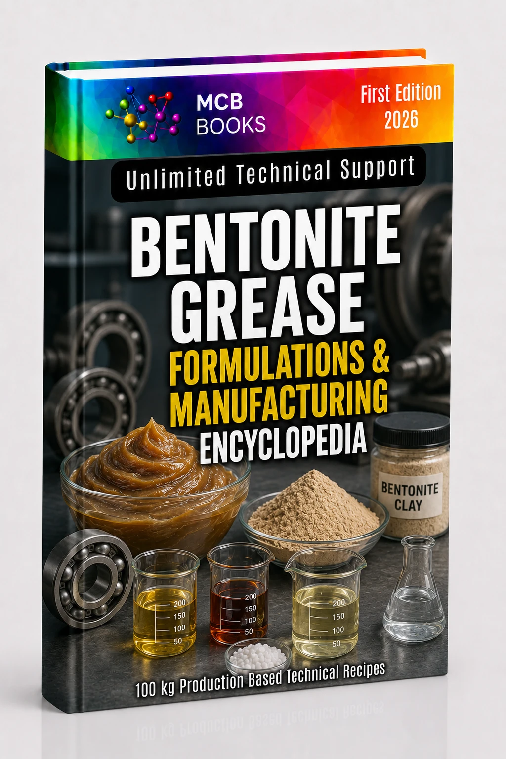 BENTONITE GREASE FORMULATIONS & MANUFACTURING ENCYCLOPEDIA