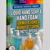 LIQUID HAND SOAP & HAND FOAM FORMULATIONS&MANUFACTURING ENCYCLOPEDIA