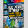 LIQUID LAUNDRY DETERGENT FORMULATIONS & MANUFACTURING ENCYCLOPEDIA