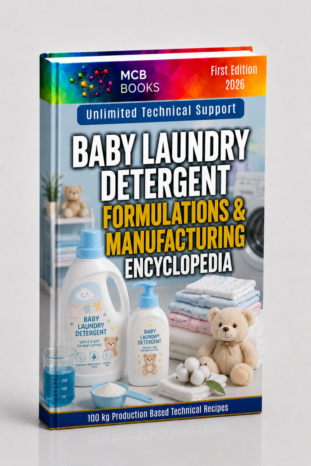BABY LAUNDRY DETERGENT FORMULATIONS & MANUFACTURING ENCYCLOPEDIA
